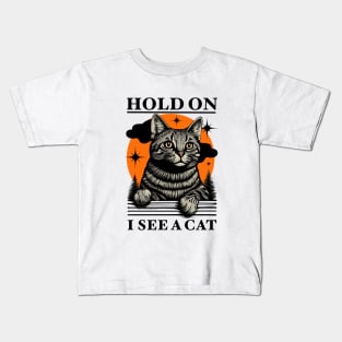 Retro - Hold On I See A Cat Funny Cat Quotes Kids T-Shirt